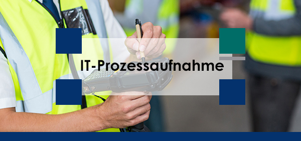 IT-Prozessaufnahme - ein wichtiger Baustein zur Einführung einer neuen Lagersoftware
