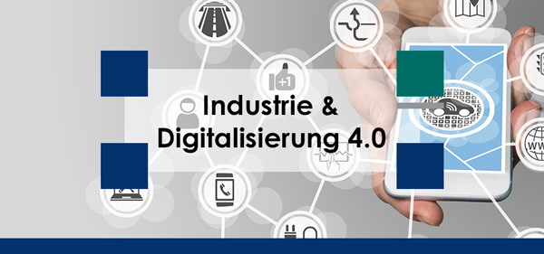 Industrie & Digitalisierung 4.0