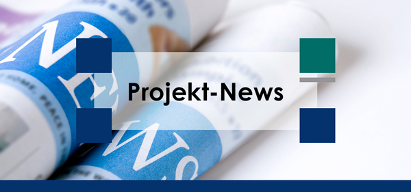 Aktuelle Projektnews, Projekberichte